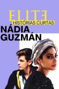 Élite historias breves: Nadia Guzmán (2021)